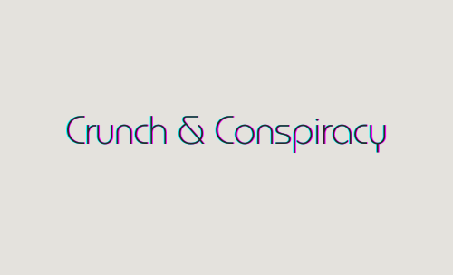 Crunch and Conspiracy